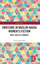 Book cover of: Emotions in Muslim Hausa Women's Fiction. By: Umma Aliyu Musa