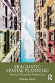 Book cover of: Pragmatic Spatial Planning. By: Charles Hoch