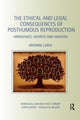 Book cover of: Ethical and Legal Consequences of Posthumous Reproduction. By: Browne Lewis
