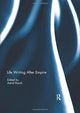 Book cover of: Life Writing After Empire. By: Astrid Rasch