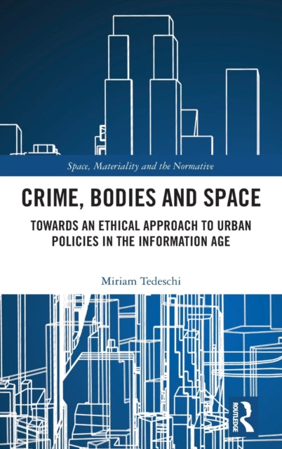 Book cover of: Crime, Bodies and Space. By: Miriam Tedeschi