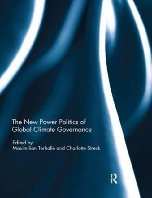 Book cover of: New Power Politics of Global Climate Governance. By: Maximilian Terhalle