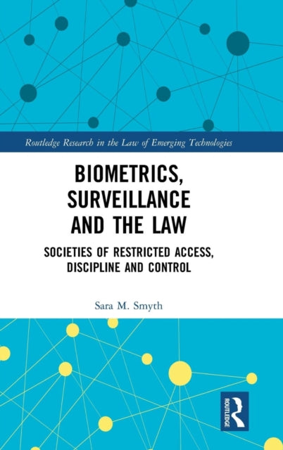 Book cover of: Biometrics, Surveillance and the Law. By: Sara M. Smyth