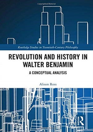 Revolution and History in Walter Benjamin