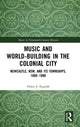 Book cover of: Music and World-Building in the Colonial City. By: Helen J. English