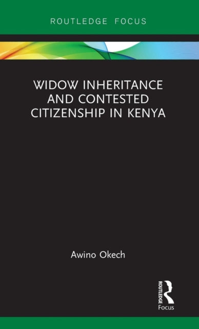 Book cover of: Widow Inheritance and Contested Citizenship in Kenya. By: Awino Okech