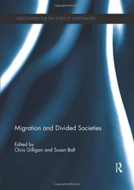 Book cover of: Migration and Divided Societies. By: Chris Gilligan