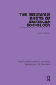 Book cover of: Religious Roots of American Sociology. By: Cecil E. Greek