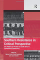 Book cover of: Southern Resistance in Critical Perspective. By: Marcel Paret