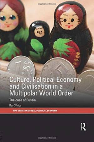 Culture, Political Economy and Civilisation in a Multipolar World Order