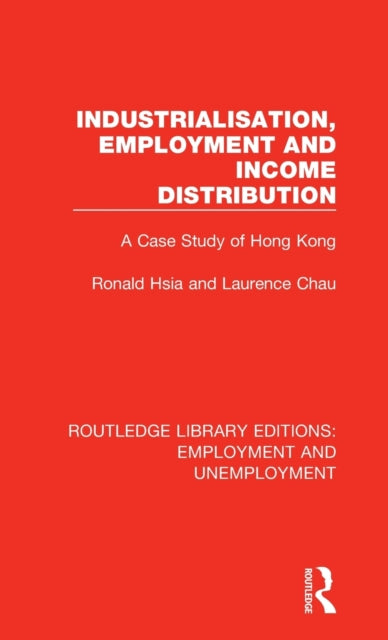 Book cover of: Industrialisation, Employment and Income Distribution. By: Ronald Hsia