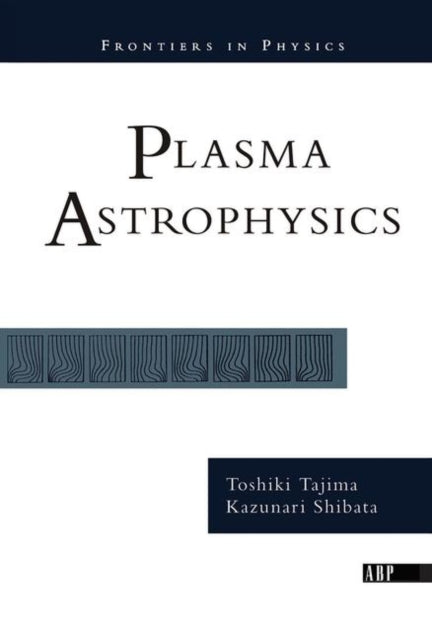 Book cover of: Plasma Astrophysics