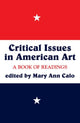 Book cover of: Critical Issues In American Art. By: Mary Ann Calo