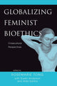 Book cover of: Globalizing Feminist Bioethics