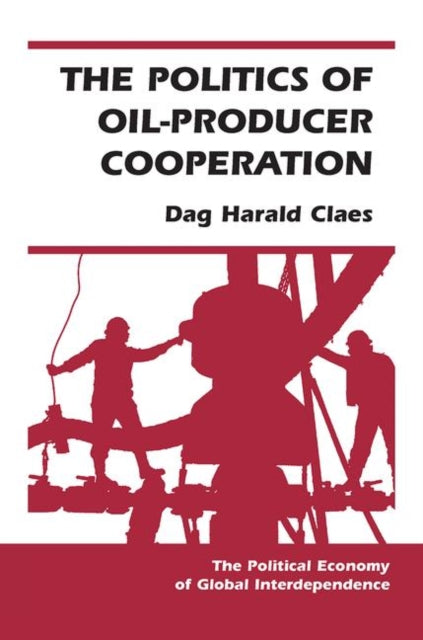 Book cover of: Politics Of Oil-producer Cooperation