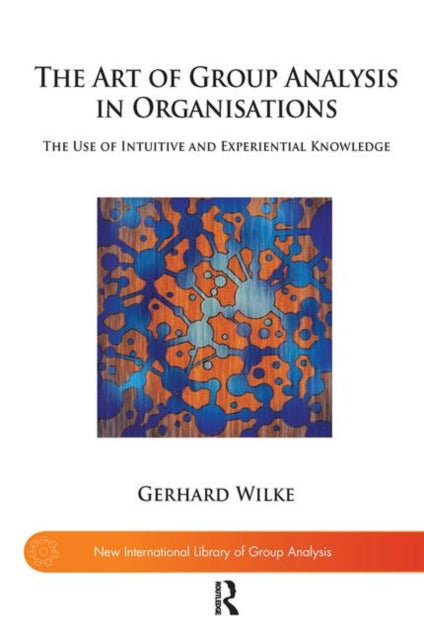 Book cover of: Art of Group Analysis in Organisations