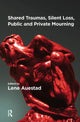 Book cover of: Shared Traumas, Silent Loss, Public and Private Mourning