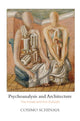 Book cover of: Psychoanalysis and Architecture. By: Cosimo Schinaia