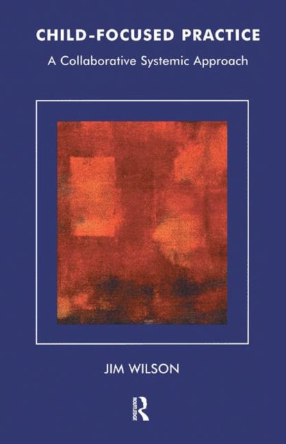 Book cover of: Child-Focused Practice