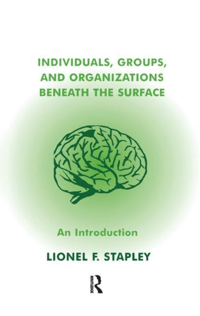 Book cover of: Individuals, Groups and Organizations Beneath the Surface