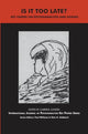 Book cover of: Is It Too Late?