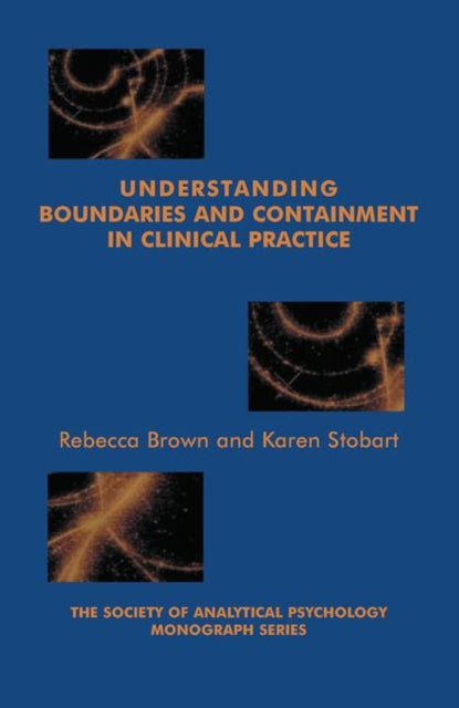 Book cover of: Understanding Boundaries and Containment in Clinical Practice