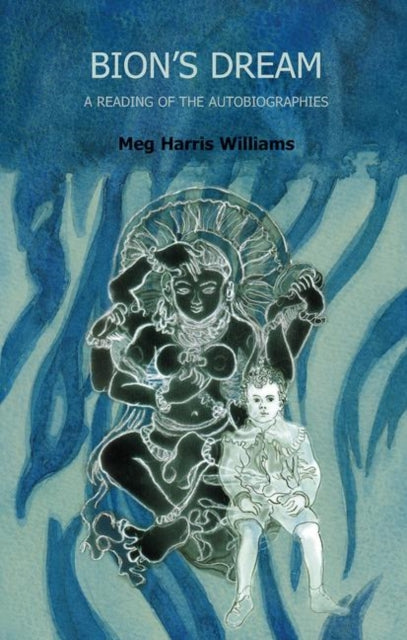 Book cover of: Bion's Dream. By: Meg Harris Williams