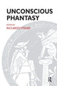 Book cover of: Unconscious Phantasy. By: Riccardo Steiner