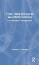 Book cover of: From Tribal Division to Welcoming Inclusion. By: Maxine K. Anderson