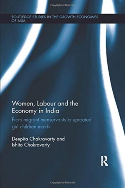 Book cover of: Women, Labour and the Economy in India. By: Deepita Chakravarty