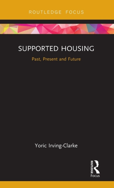 Book cover of: Supported Housing. By: Yoric Irving-Clarke