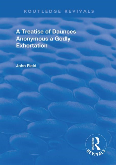 Book cover of: Treatise of Daunces and A Godly Exhortation. By: John Field