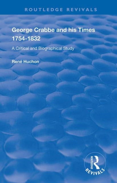 Book cover of: George Crabbe and his Times 1754-1832. By: René Huchon