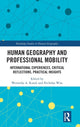 Book cover of: Human Geography and Professional Mobility. By: Weronika A. Kusek
