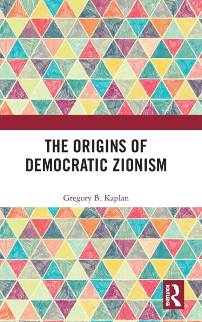 Book cover of: Origins of Democratic Zionism. By: Gregory B. Kaplan
