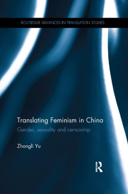 Book cover of: Translating Feminism in China. By: Zhongli Yu