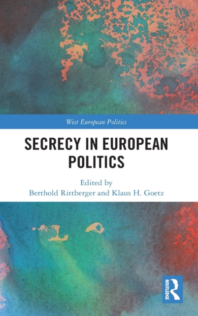 Book cover of: Secrecy in European Politics. By: Berthold Rittberger