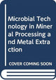 Book cover of: Microbial Technology in Mineral Processing and Metal Extraction. By: Sunil Kumar Behera