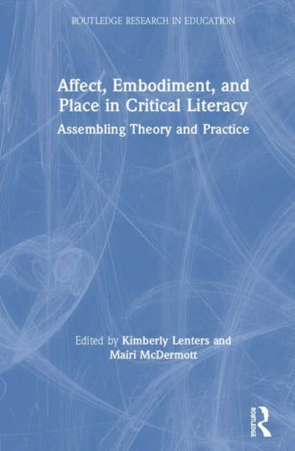 Book cover of: Affect, Embodiment, and Place in Critical Literacy. By: Kimberly Lenters