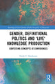 Book cover of: Gender, Definitional Politics and 'Live' Knowledge Production. By: Emily F. Henderson