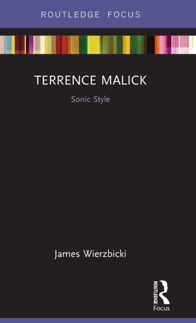 Book cover of: Terrence Malick: Sonic Style. By: James Eugene Wierzbicki