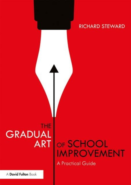 Book cover of: Gradual Art of School Improvement. By: Richard Steward