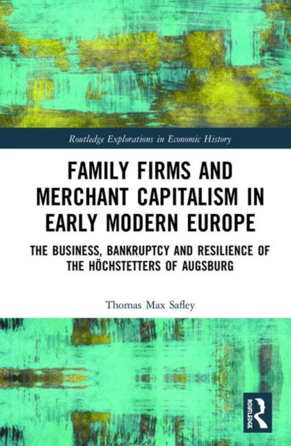 Family Firms and Merchant Capitalism in Early Modern Europe