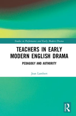 Teachers in Early Modern English Drama