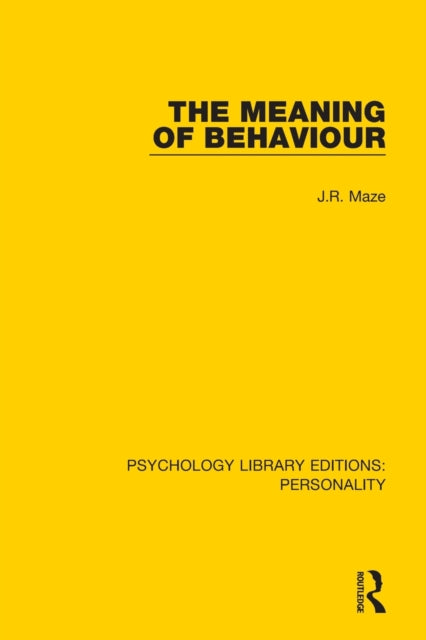 Book cover of: Meaning of Behaviour. By: J. R. Maze