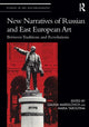 Book cover of: New Narratives of Russian and East European Art. By: Galina Mardilovich