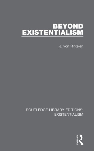 Book cover of: Beyond Existentialism. By: J. Von Rintelen