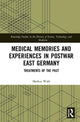 Book cover of: Medical Memories and Experiences in Postwar East Germany. By: Markus Wahl