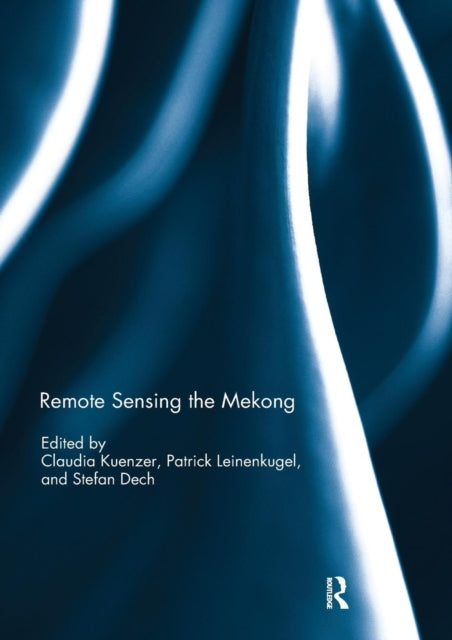 Book cover of: Remote Sensing the Mekong. By: Claudia Kuenzer