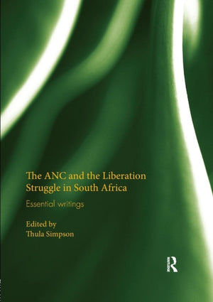 The ANC and the Liberation Struggle in South Africa